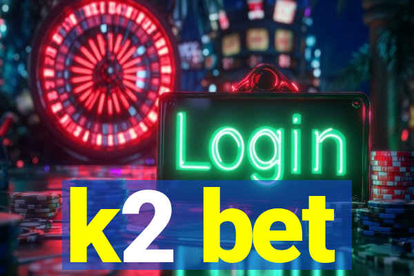 k2 bet